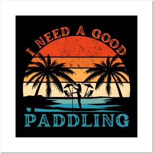 I Need a Good Paddling Posters and Art